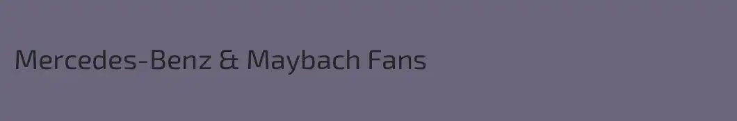 Mercedes-Benz & Maybach Fans
